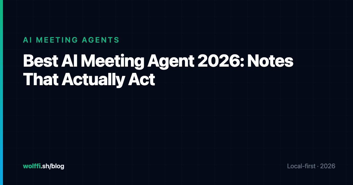 Best AI Meeting Agent 2026: Notes That Actually Act